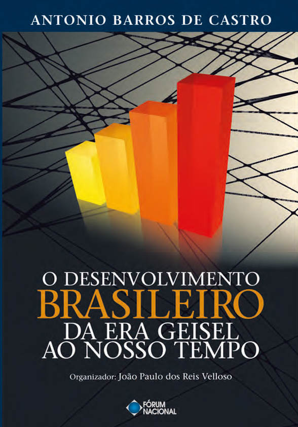 O Desenvolvimento Brasileiro da Era Geisel ao Nosso Tempo